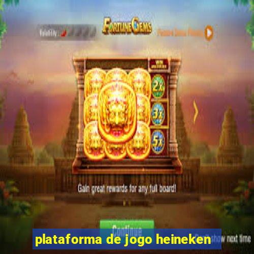 plataforma de jogo heineken